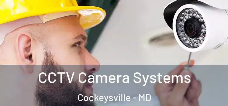  CCTV Camera Systems Cockeysville - MD