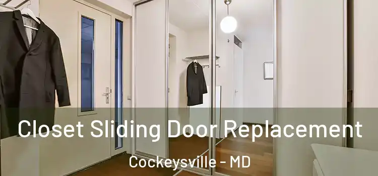 Closet Sliding Door Replacement Cockeysville - MD