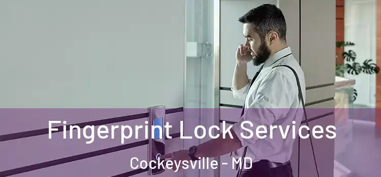  Fingerprint Lock Services Cockeysville - MD
