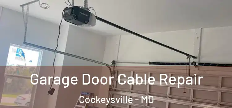  Garage Door Cable Repair Cockeysville - MD