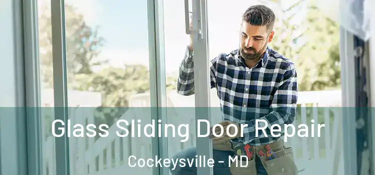  Glass Sliding Door Repair Cockeysville - MD