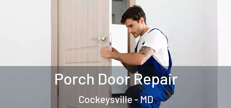  Porch Door Repair Cockeysville - MD