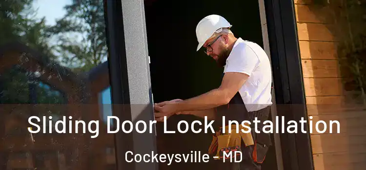  Sliding Door Lock Installation Cockeysville - MD