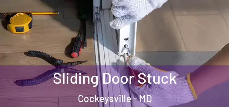  Sliding Door Stuck Cockeysville - MD
